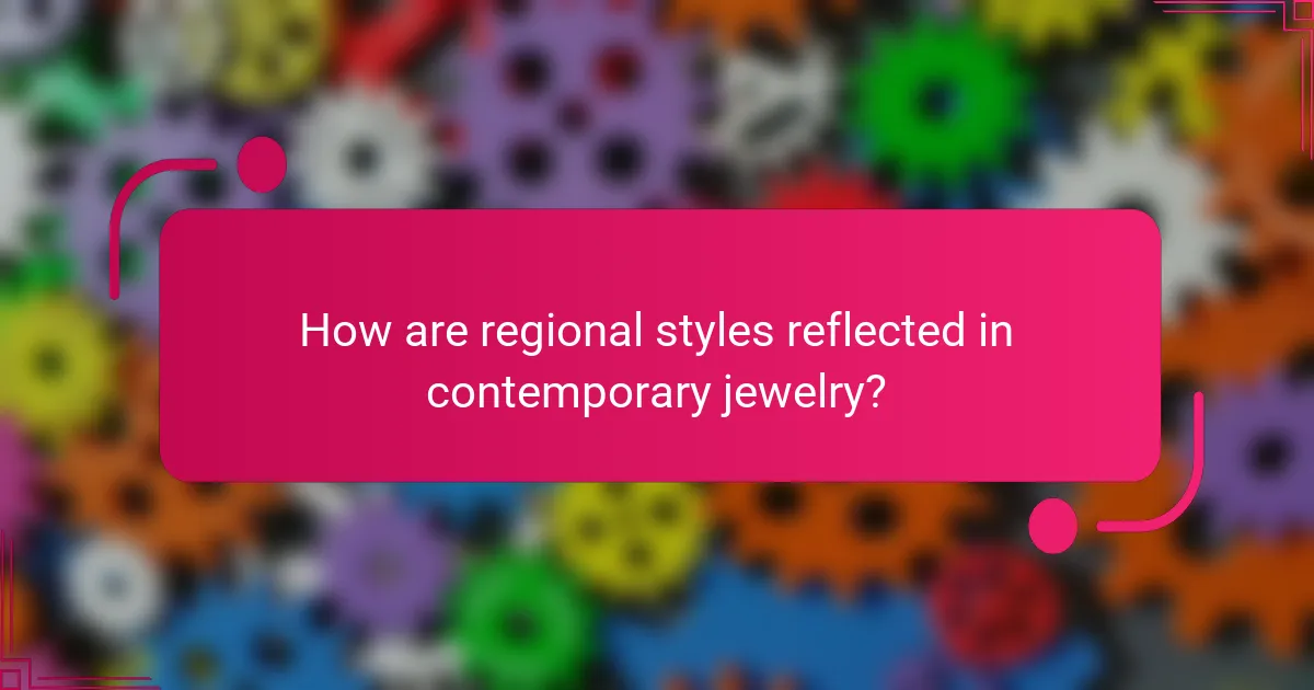 How are regional styles reflected in contemporary jewelry?