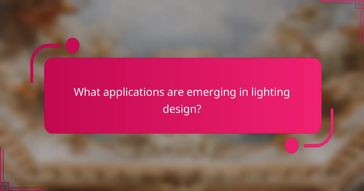 What applications are emerging in lighting design?