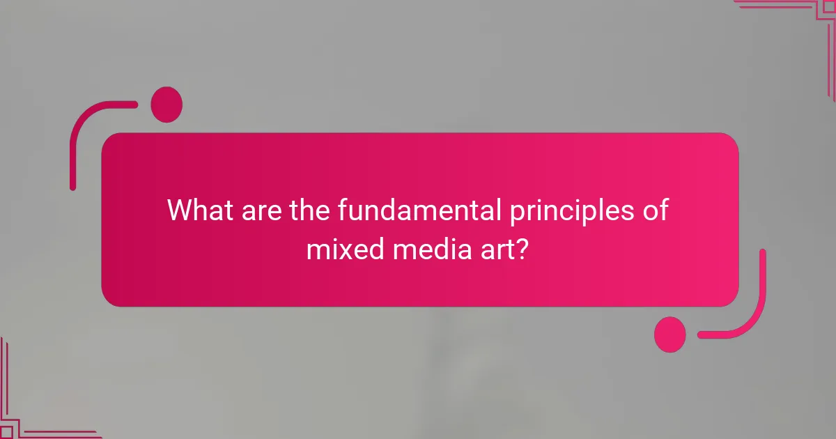 What are the fundamental principles of mixed media art?